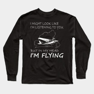 IN MY HEAD I'M FLYING - PILOT SOUL Long Sleeve T-Shirt